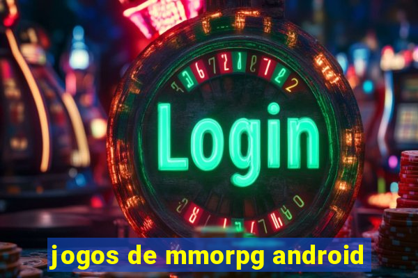 jogos de mmorpg android